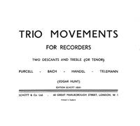 Trio Movements for Recorders: 3 descant and one treble (or tenor) recorders. Partition d'exécution.