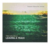 TRIO NOUVEAU - Leaving A Trace