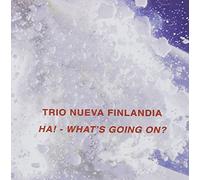 Trio Nueva Finlandia - Ha! What's Going on!