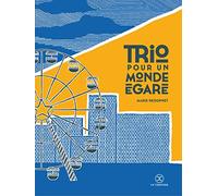 Trio pour un monde égaré: Suivi de Parcours
