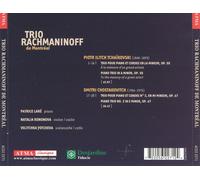 TRIO RACHMANINOFF DE MONTR‚AL PLAY TCHA‹KOVSKI, CHOSTAKOVITCH NEW CD