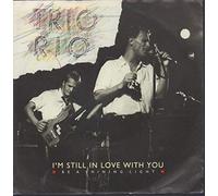 Trio Rio - I'm Still In Love With You / Be A Shining Light [Vinyl Single]