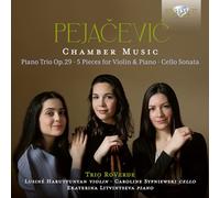 Trio RoVerde/Ekaterina Litvintseva/Lusine Harutyunyan/Caroline Sypniewski - Pejacevic: Chamber Music
