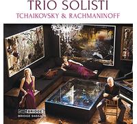Trio Solisti : Trio Solisti: Tchaikovsky & Rachmaninoff CD 2 discs (2016)