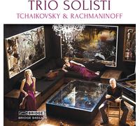 Trio Solisti : Trio Solisti: Tchaikovsky & Rachmaninoff CD 2 discs (2016)
