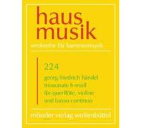 Trio sonata B minor op. 2,1b HWV 386b 224 Score and parts flute, violin (2 violi