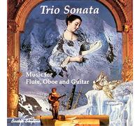 Trio Sonata - Music For Flute, Oboe And Guitar (Trio Sonata)