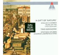 TRIO SONNERIE (trio) - Gift of Nature: 17th Century English Chamber Music