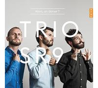 Trio SR9 - Trio Sr9: Alors, On Danse?