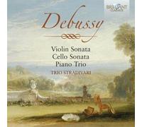Trio Stradivari - Debussy: Violin Sonata, Cello Sonata, Piano Trio
