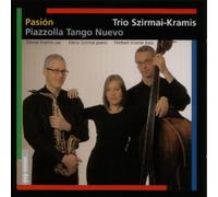 Trio Szirmai-Kramis - Pasion-Piazzolla Tango Nuevo