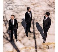 Trio Zadig - Orpheus. Hommage ? Saint-Sa?ns