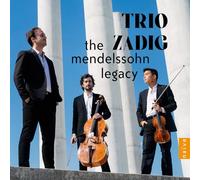 Trio Zadig - Trio Zadig: The Mendelssohn Legacy