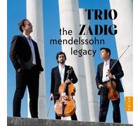 Trio Zadig - Trio Zadig: The Mendelssohn Legacy