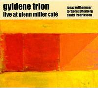 Trion, Gyldene - Live at Glenn Miller Cafe
