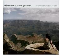 Triosence Feat. Gazarek,Sara - Where Time Stands Still