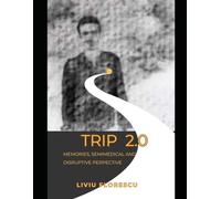 Trip 2.0: Book of memoirs, adventures semi medical and disruptive ideas