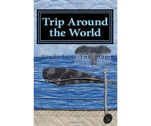 Trip Around the World: A Circumnavigation in Journal Quilts by Linda Lane Thornton (2015-04-29)