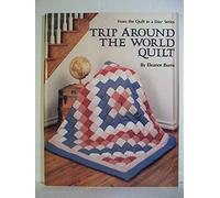Trip Around the World Quilt (Quilt in a Day Series)
