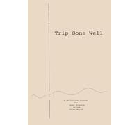 Trip Gone Well: A Reflective Journal for Inner Journeys in the Outer World