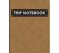 Trip Notebook: Trip Guide Handbook. Travel Planning Journal