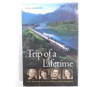 Trip of a Lifetime: The Making of the Rocky Mountaineer