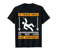 Trip Over Clumsy Funny Quote Gift For Clumsy People T-Shirt