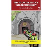 Trip to Cactus Gulch 2. Into the Mineshaft Chapter Book: Decodable Chapter Book Series for Students Learning to Read. For Developing Readers and ... (DOG ON A LOG Chapter Books "New Look")