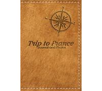 Trip to France: Journal and Photos