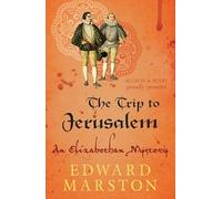 The Trip to Jerusalem: The dramatic Elizabethan whodunnit (Nicholas Bracewell)
