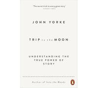 Trip to the Moon: Understanding the True Power Of Story