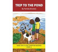 Trip To The Pond Chapter Book: Decodable Chapter Book Series for Students Learning to Read. For Beginning Readers and Students with Dyslexia. (Step 4 ... (DOG ON A LOG Chapter Books "New Look")