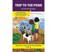 Trip To The Pond: Short Decodable Books Prepare Students for Reading DOG ON A LOG Decodable Chapter Books. For Beginning Readers and Students with ... Blends): 20 (DOG ON A LOG Let's GO! Readers)