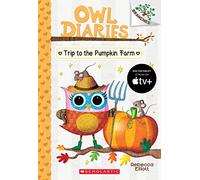 Trip to the Pumpkin Farm: A Branches Book (Owl Diaries #11): Volume 11