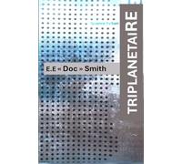 TRIPLANÉTAIRE: Roman de Science fiction de E.E. " Doc " Smith