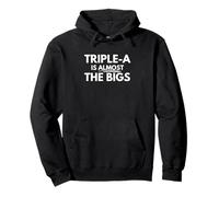 Triple-A Is Almost The Bigs Pullover Hoodie