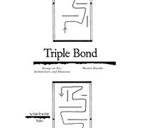 Triple Bond: Essays on Art, Architecture and Museums (Vis-a-Vis)