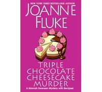 Triple Chocolate Cheesecake Murder: An Entertaining & Delicious Cozy Mystery with Recipes: 24 (A Hannah Swensen Mystery)