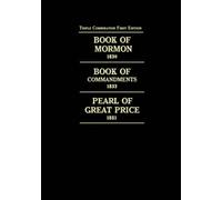 Triple Combination First Edition: Book of Mormon 1830, Book of Commandments 1833, Pearl of Great Price 1851