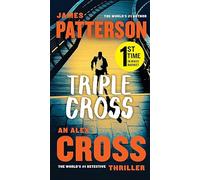 Triple Cross: An Alex Cross Thriller: 28 (Alex Cross Novels)