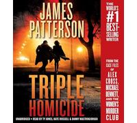 Triple Homicide: From the Case Files of Alex Cross, Michael Bennett, and the Women's Murder Club