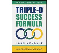 Triple-O Success Formula: How To Get What You Want
