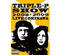 TRIPLE-P SHOW 2008-2009 LIVE@OKINAWA [DVD]
