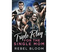 Triple Play for the Single Mom: A Contemporary Reverse Harem Romance