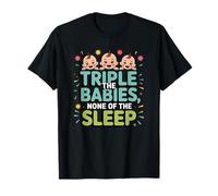 Triple the babies, none of the sleep, funny Triplets mama T-Shirt