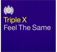 Triple X - Feel the Same
