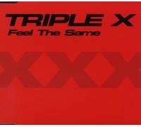 Triple X - Feel the Same