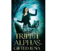 Triplet Alphas Gifted Luna: Vol 1