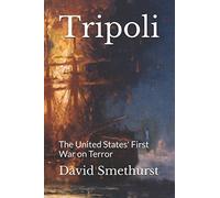 Tripoli: The United States' First War on Terror