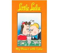 Tripp, Irving - Little Lulu Volume 1: My Dinner With Lulu: v. 3